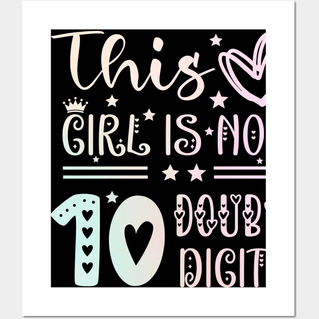 This Girl Is Now 10 Double Digits T-Shirt, It's My 10th Years Old Birthday Gift Party Outfit, Celebrating Present for Kids Daughter, Ten Yrs Wall Art by Emouran